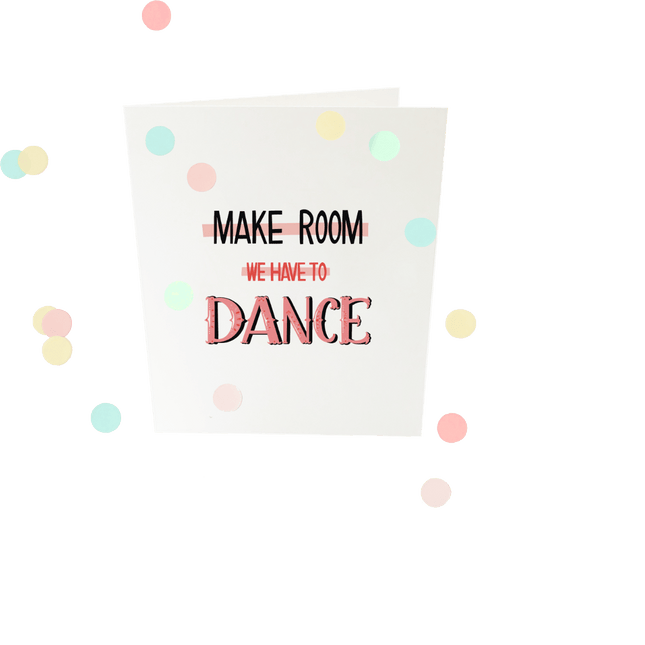 The Gift Label Confettikaart - Make room we have to dance